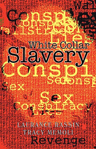 White Collar Slavery: Based on a Bit of Truth and a Few White Lies