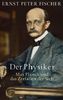Der Physiker: Max Planck und das Zerfallen der Welt