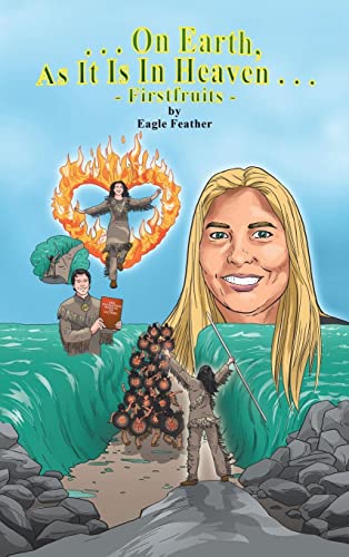 On Earth as It Is in Heaven - Firstfruits: Volume 1