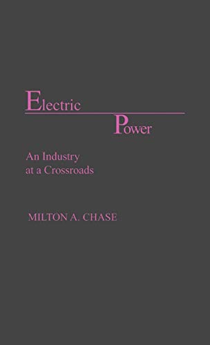 Electric Power: An Industry at a Crossroads