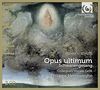 Opus Ultimum/Schwanengesang