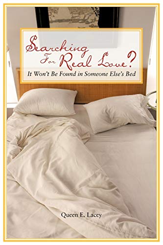Searching For Real Love?: It Won't Be Found in Someone Else's Bed