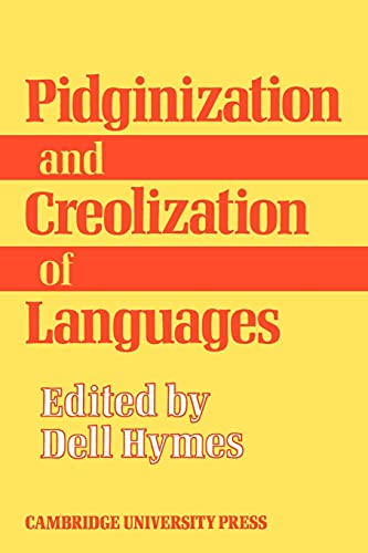 Pidginization and Creolization of Languages: Proceedings of a Conference Held at the University of the West Indies Mona, Jamaica, April 1968