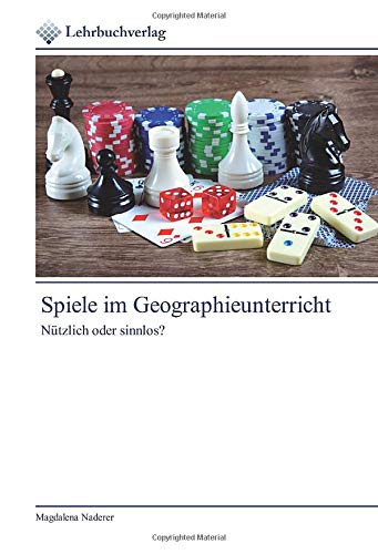 Spiele im Geographieunterricht: Nützlich oder sinnlos?