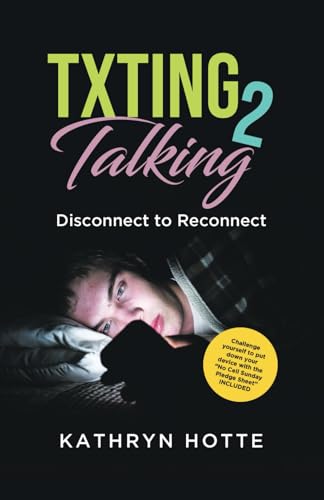 Txting 2 Talking: Disconnect to Reconnect