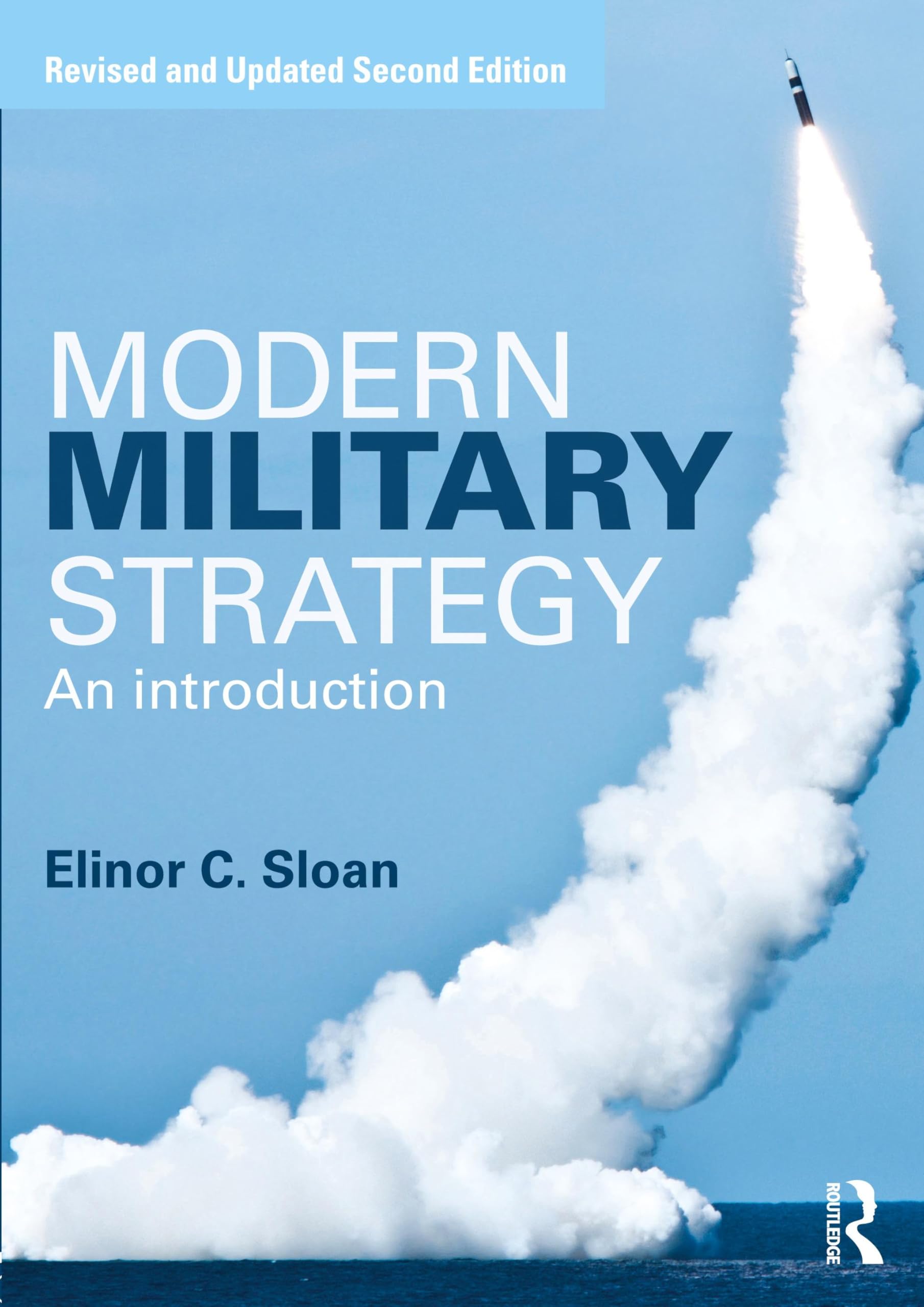 Sloan, Elinor C. Modern Military Strategy, An Introduction