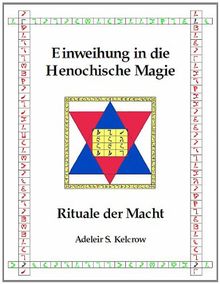 Einweihung in die Henochische Magie: Rituale der Macht von Adeleir Steward Kelcrow | Buch | Zustand gut