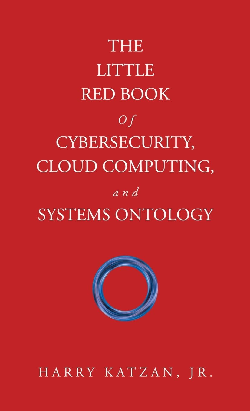 The Little Red Book of Cybersecurity, Cloud Computing, and Systems Ontology