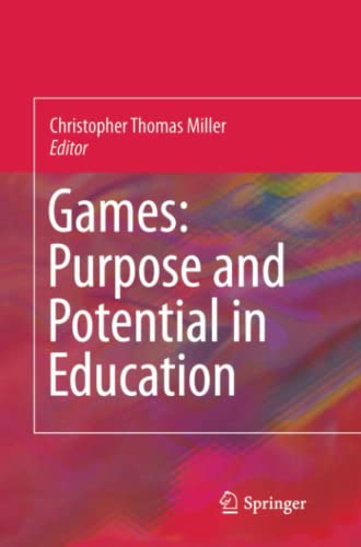 Games: Purpose and Potential in Education