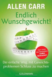 Endlich Wunschgewicht!: Der einfache Weg, mit Gewichtsproblemen Schluss zu machen von Carr, Allen | Buch | Zustand gut