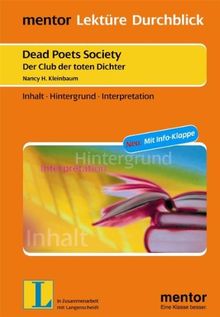 Der Club der toten Dichter / Deads Poets Society: Inhalt. Hintergrund. Interpretation. Mit Info-Klappe