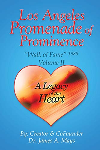 Los Angeles Promenade of Prominence: Walk of Fame 1988 - A Legacy of the Heart