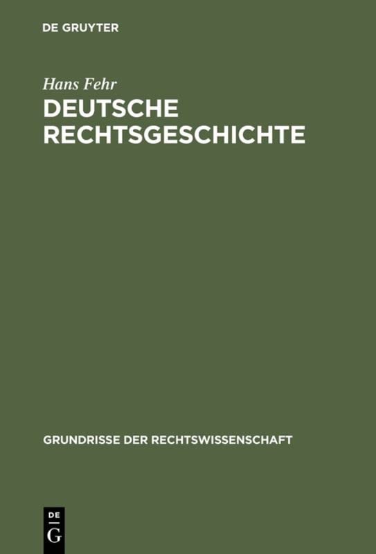 Deutsche Rechtsgeschichte (Grundrisse der Rechtswissenschaft, 10, Band 10)