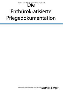 Die entbürokratisierte Pflegedokumentation