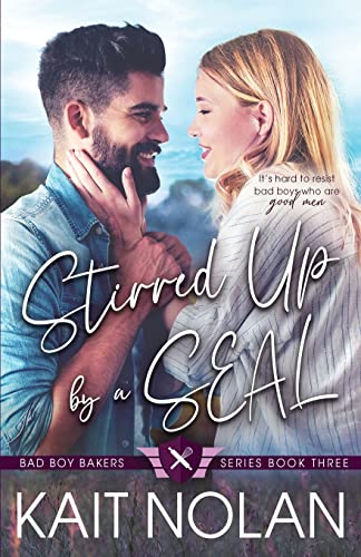 Stirred Up by a SEAL (Bad Boy Bakers, Band 3)