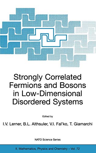 Strongly Correlated Fermions and Bosons in Low-Dimensional Disordered Systems (NATO Science Series II: Mathematics, Physics and Chemistry, 72, Band 72)