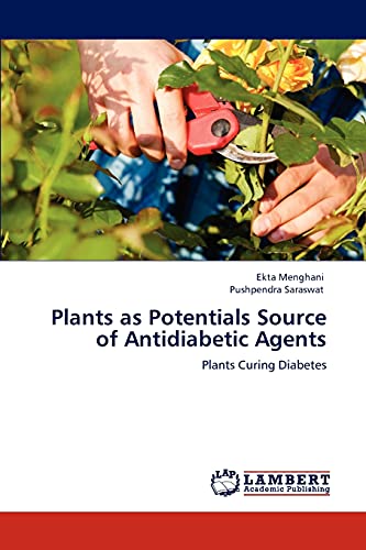 Plants as Potentials Source of Antidiabetic Agents: Plants Curing Diabetes