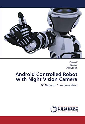 Android Controlled Robot with Night Vision Camera: 3G Network Communication