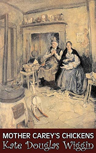 Mother Carey's Chickens by Kate Douglas Wiggin, Fiction, Historical, United States, People & Places, Readers - Chapter Books