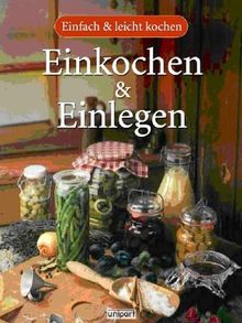 Einkochen und Einlegen