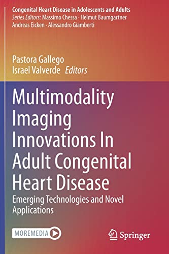 Multimodality Imaging Innovations In Adult Congenital Heart Disease: Emerging Technologies and Novel Applications (Congenital Heart Disease in Adolescents and Adults)