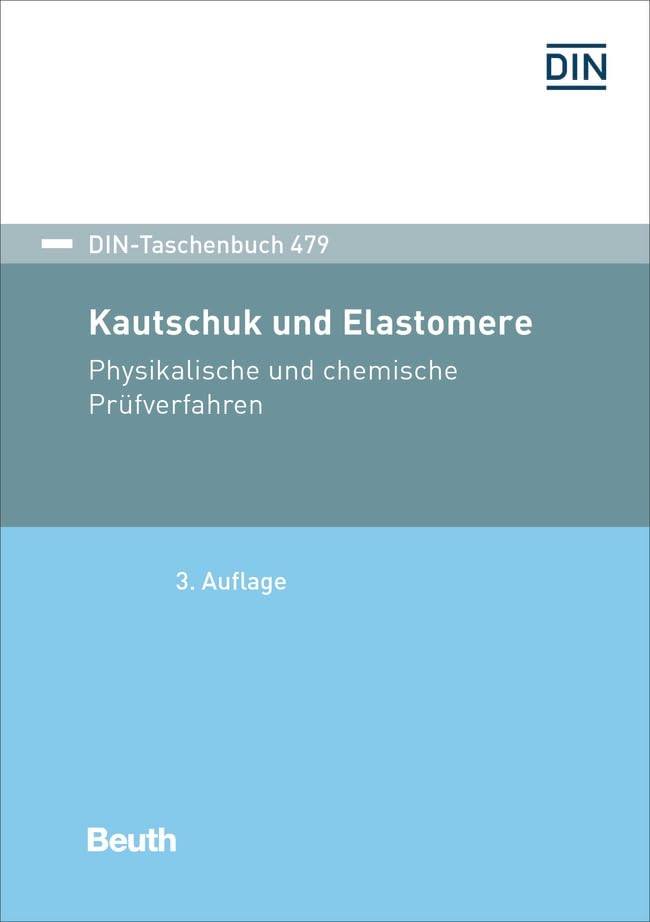 Kautschuk und Elastomere: Physikalische und chemische Prüfverfahren (DIN-Taschenbuch)
