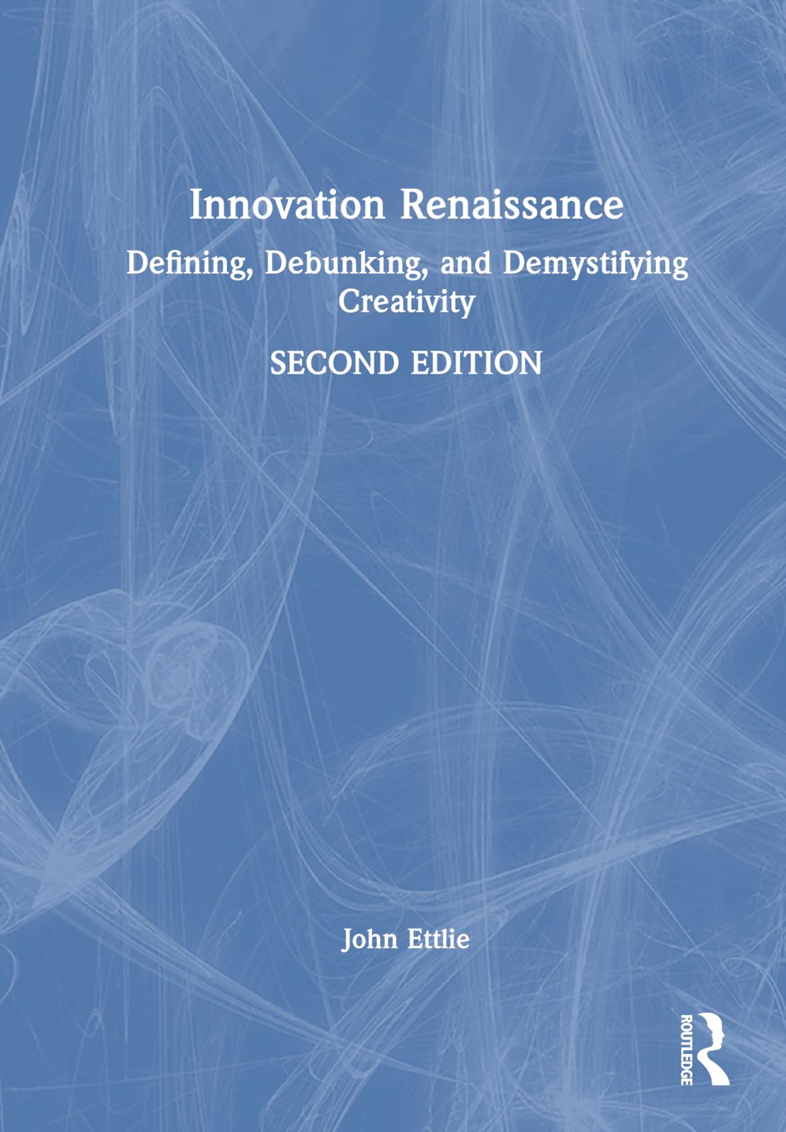 Innovation Renaissance: Defining, Debunking, and Demystifying Creativity