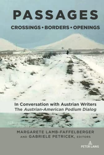 Passages: Crossings, Borders, Openings: In Conversation with Austrian Writers: The Austrian-American Podium Dialog (Studies in Central European Culture, Band 2)
