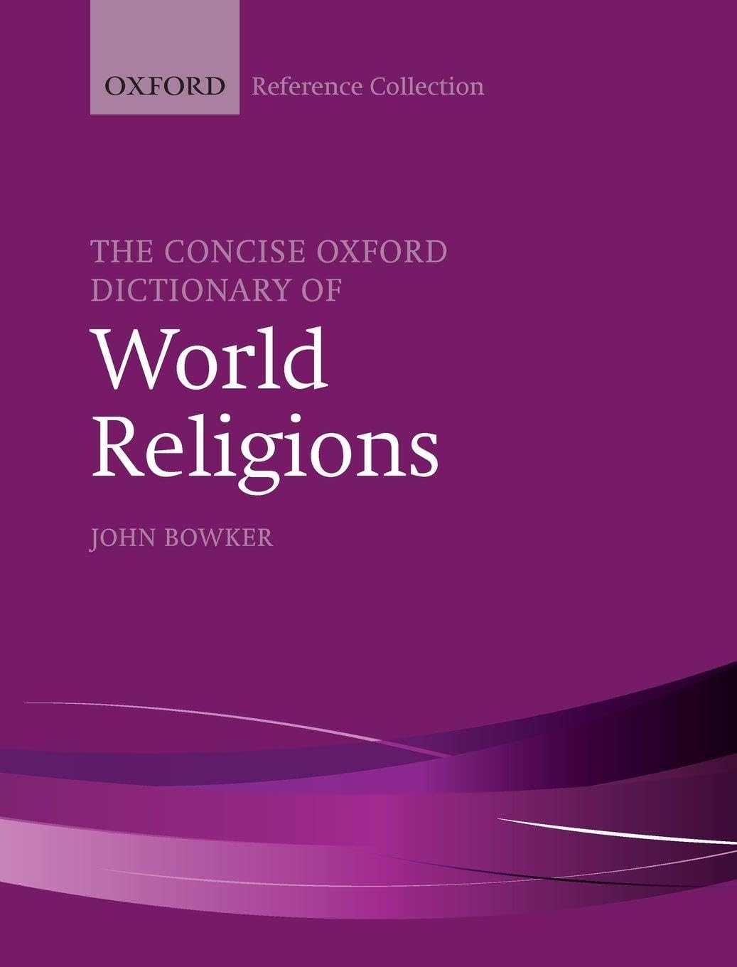 CON OXF DICT WORLD RELIGIONS OREFC C (Oxford Reference Collection)