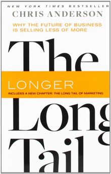 The Long Tail: Why the Future of Business Is Selling Less of More