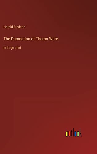 The Damnation of Theron Ware: in large print
