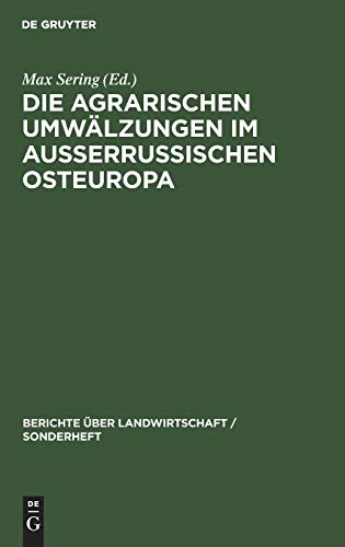 Die agrarischen Umwälzungen im außerrussischen Osteuropa: Ein Sammelwerk (Berichte über Landwirtschaft / Sonderheft, N. F. [6], Band 6)