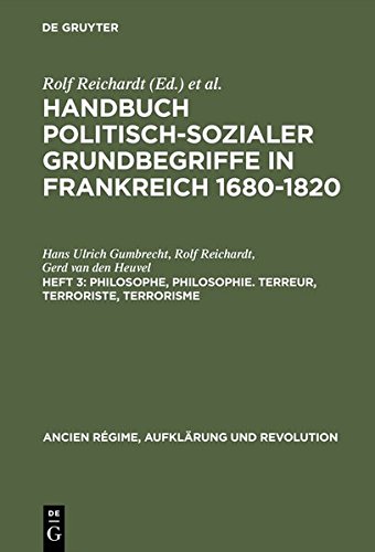 Handbuch politisch-sozialer Grundbegriffe in Frankreich 1680-1820: Philosophe, Philosophie. Terreur, Terroriste, Terrorisme (Ancien Régime, Aufklärung und Revolution, Band 3)