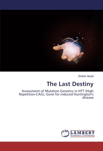 The Last Destiny: Assessment of Mutation Genetics in HTT (High Repetition-CAG), Gene for induced Huntington's disease