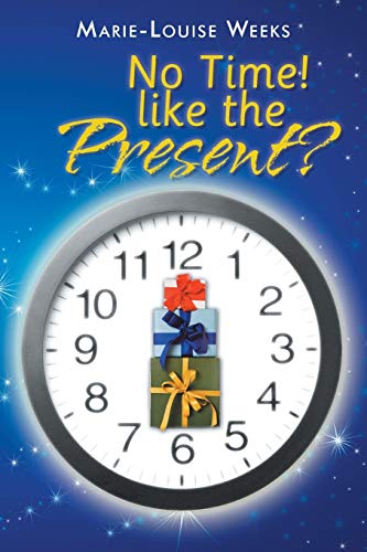 No Time! like the Present?