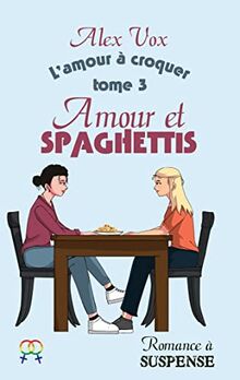 Amour et Spaghettis : Romance à suspense lesbienne