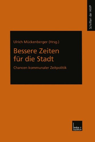 Bessere Zeiten für die Stadt: Chancen Kommunaler Zeitpolitik (Schriftenreihe der HWP) (German Edition)