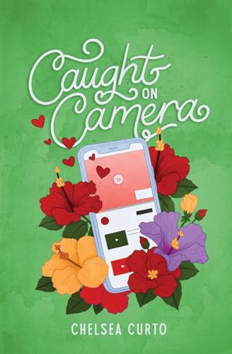 Chelsea Curto Caught On Camera (Love Through A Lens, Band 2)