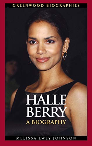 Halle Berry: A Biography (Greenwood Biographies)