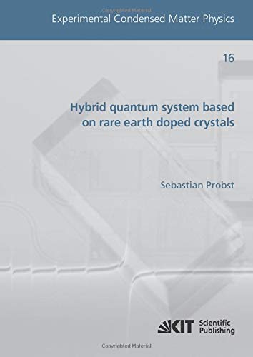 Hybrid quantum system based on rare earth doped crystals: Dissertationsschrift (Experimental Condensed Matter Physics)