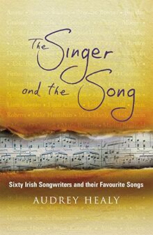 The Singer and the Song: Sixty Irish Songwriters and their Favourite Songs
