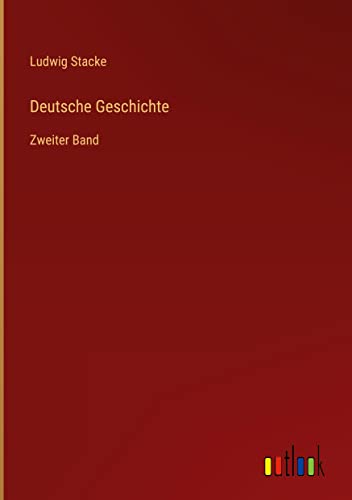 Deutsche Geschichte: Zweiter Band