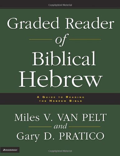 Pelt, Miles V. Van Graded Reader Of Biblical Hebrew, A Guide To Reading The Hebrew Bible