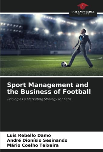 Sport Management and the Business of Football: Pricing as a Marketing Strategy for Fans