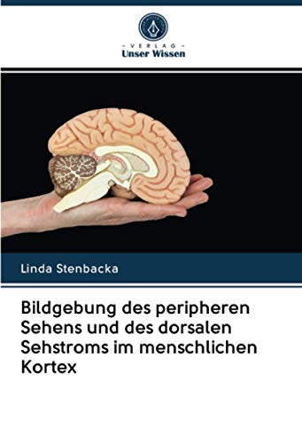Bildgebung des peripheren Sehens und des dorsalen Sehstroms im menschlichen Kortex