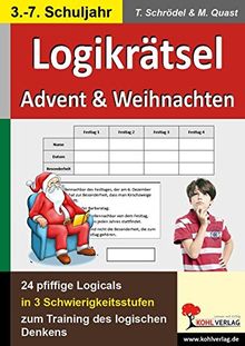 Logikrätsel Advent & Weihnachten: 24 pfiffige Logicals in 3 Schwierigkeitsstufen zum Training des logischen Denkens