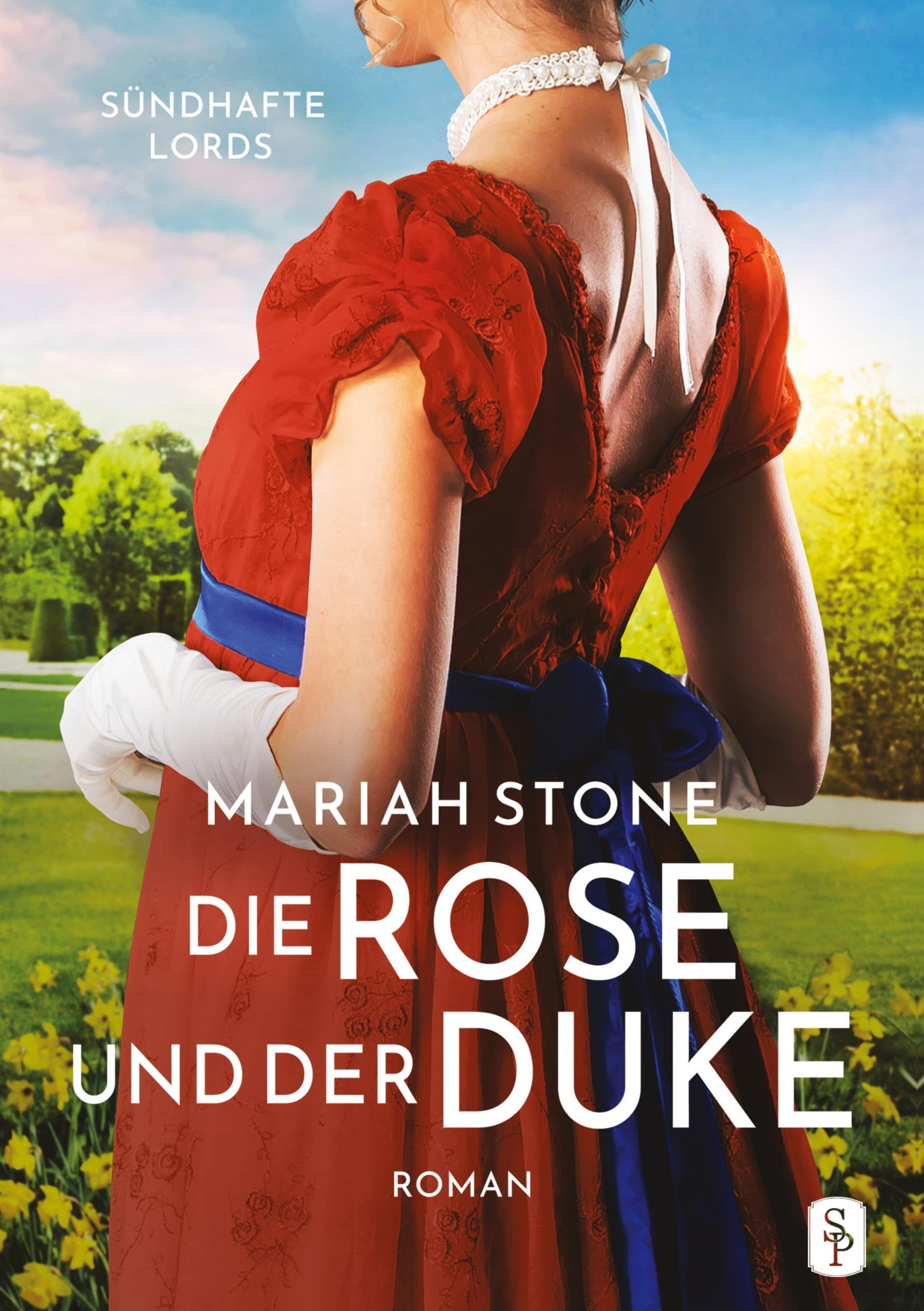 Die Rose und der Duke - Erster Band der Sündhafte Lords-Reihe: Ein Regency-Liebesroman
