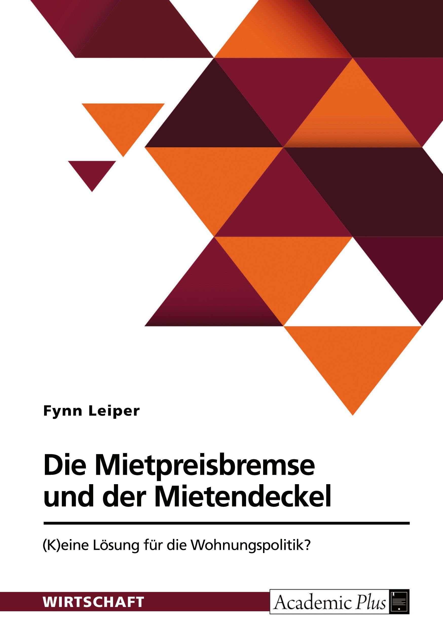 Die Mietpreisbremse und der Mietendeckel. (K)eine Lösung für die Wohnungspolitik?