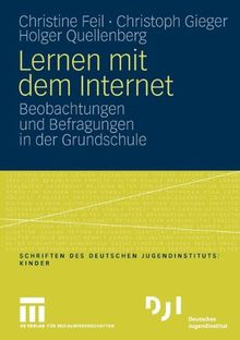 Lernen mit dem Internet: Beobachtungen und Befragungen in der Grundschule von Christine Feil | Buch | Zustand gut