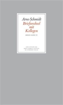 Arno-Schmidt-Brief-Edition. Arno Schmidt Stiftung im Suhrkamp Verlag. Mit Anmerkungen, editorischer Notiz und Register: Bargfelder Ausgabe. Briefe von ... Schmidt: Band 5: Briefwechsel mit Kollegen